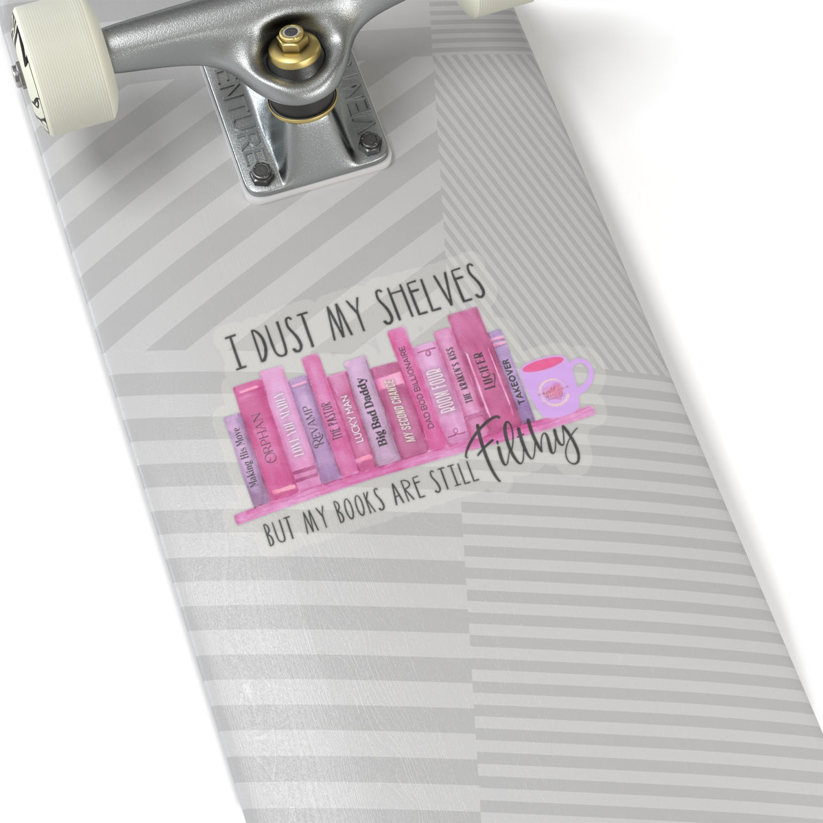 I Dust My Shelves Kiss-Cut Stickers
