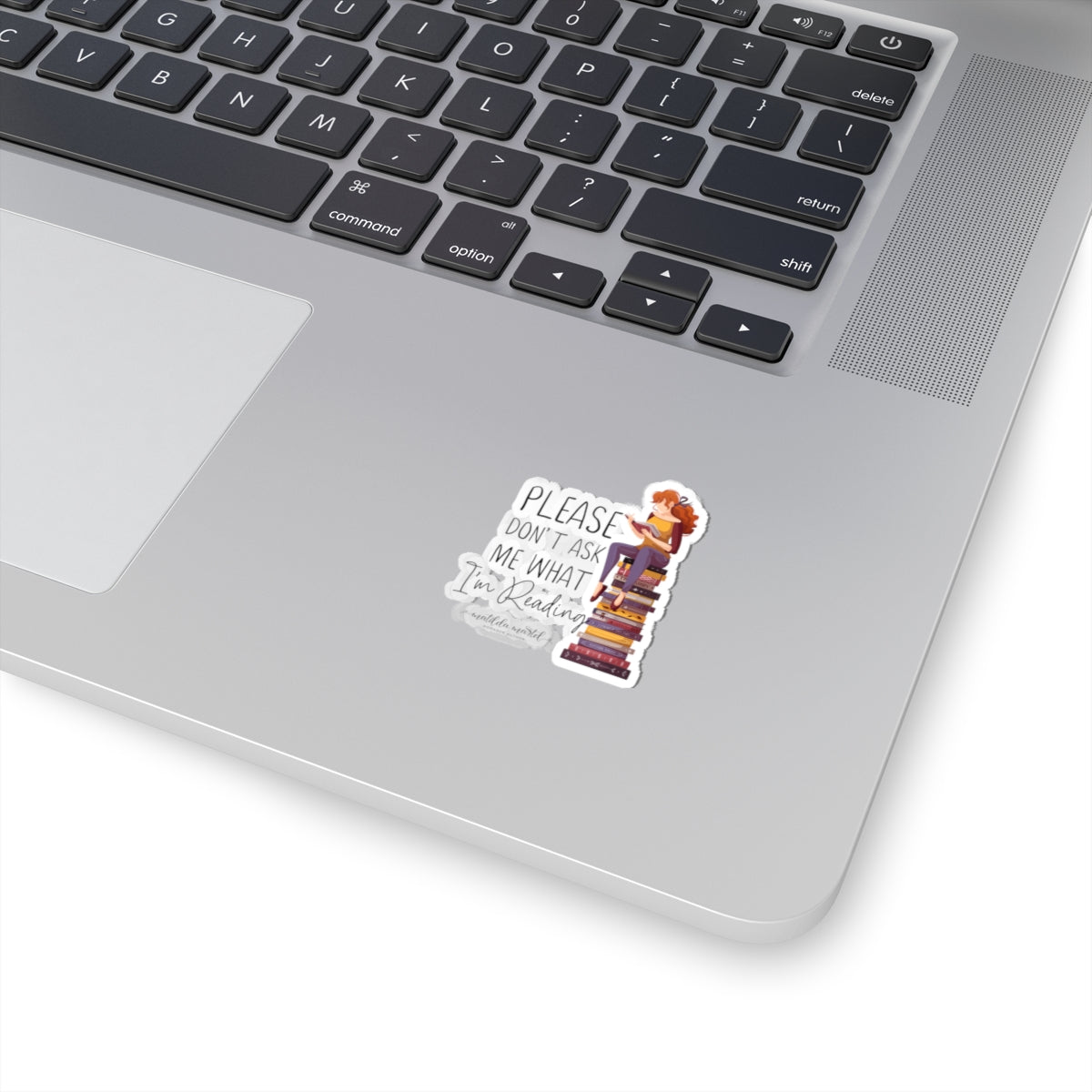Please Don't Ask Me What I'm Reading Kiss-Cut Stickers
