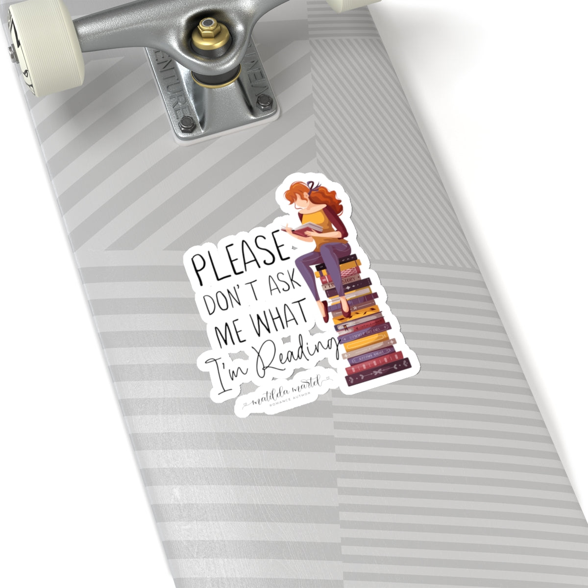 Please Don't Ask Me What I'm Reading Kiss-Cut Stickers