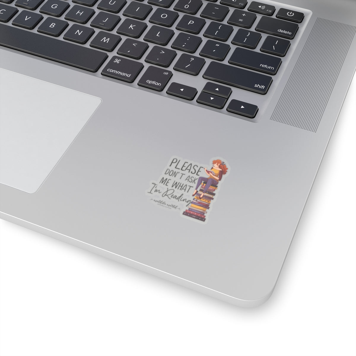 Please Don't Ask Me What I'm Reading Kiss-Cut Stickers