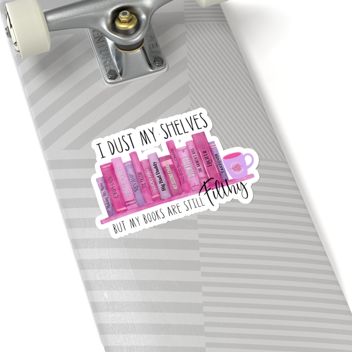 I Dust My Shelves Kiss-Cut Stickers