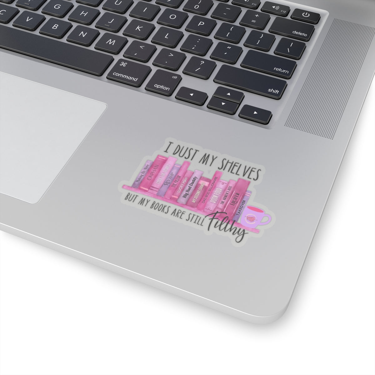 I Dust My Shelves Kiss-Cut Stickers